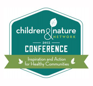 Children & Nature Network 2015 Conference