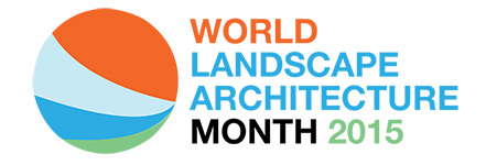 World Landscape Architecture Month 2015